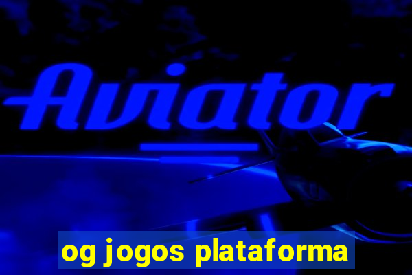 og jogos plataforma